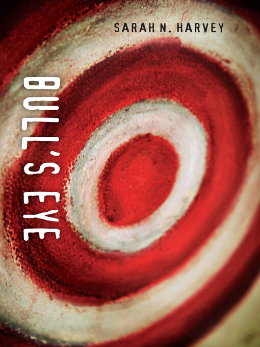 Title details for Bull's Eye by Sarah N. Harvey - Wait list